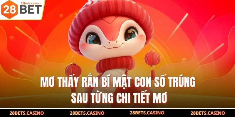 Mơ Thấy Rắn – Bí Mật Con Số Trúng Sau Từng Chi Tiết Mơ 1 Mơ Thấy Rắn – Bí Mật Con Số Trúng Sau Từng Chi Tiết Mơ